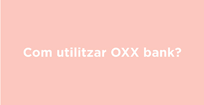 Com s’utilitza OXX bank?